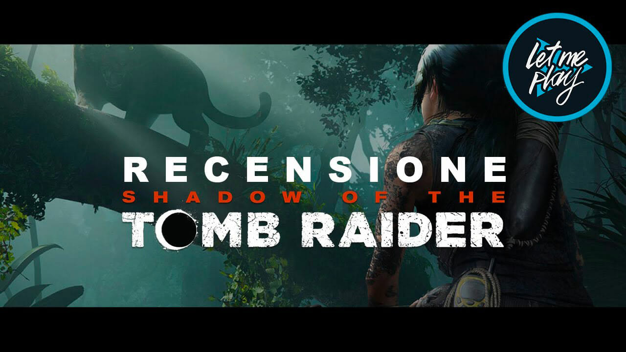 recensione Shadow of the tomb raider